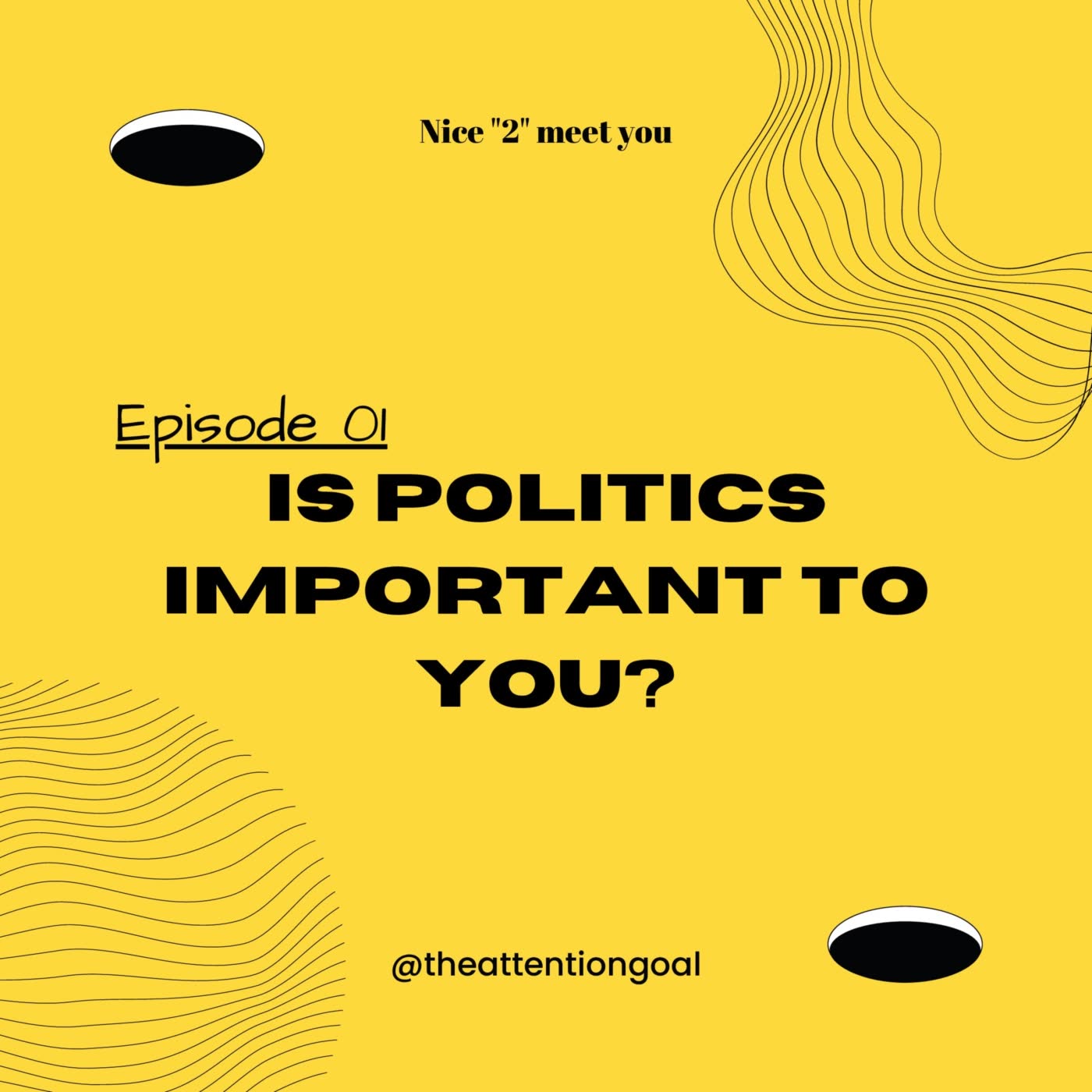 Ep.01 - Is politics important to you?