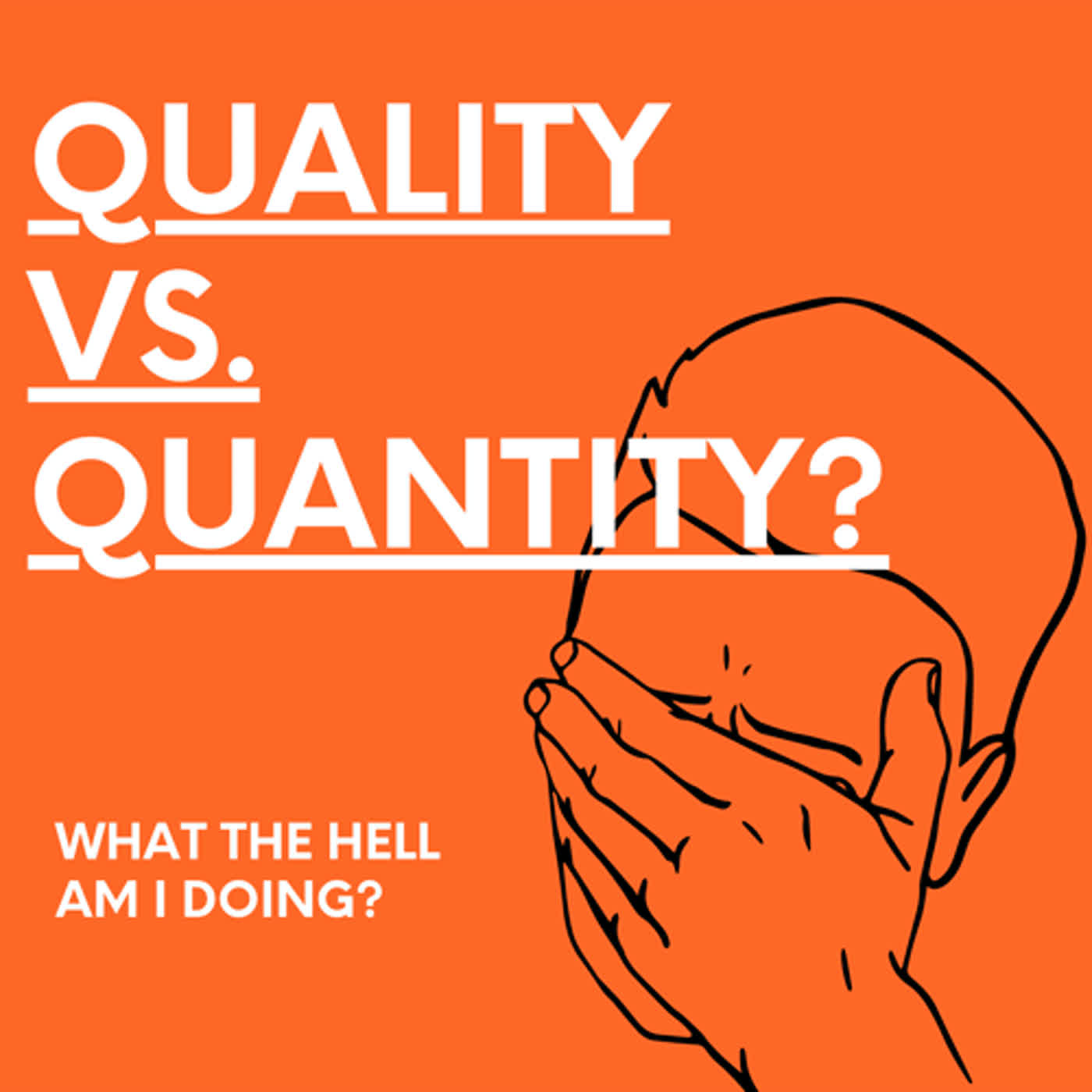 Quality vs. quantity - which one's more important?