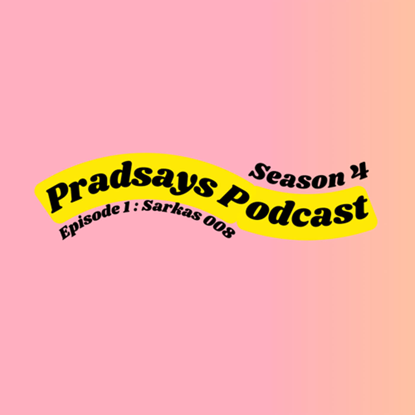 Sarkas 008 | Pradsays Season 4 Episode 1
