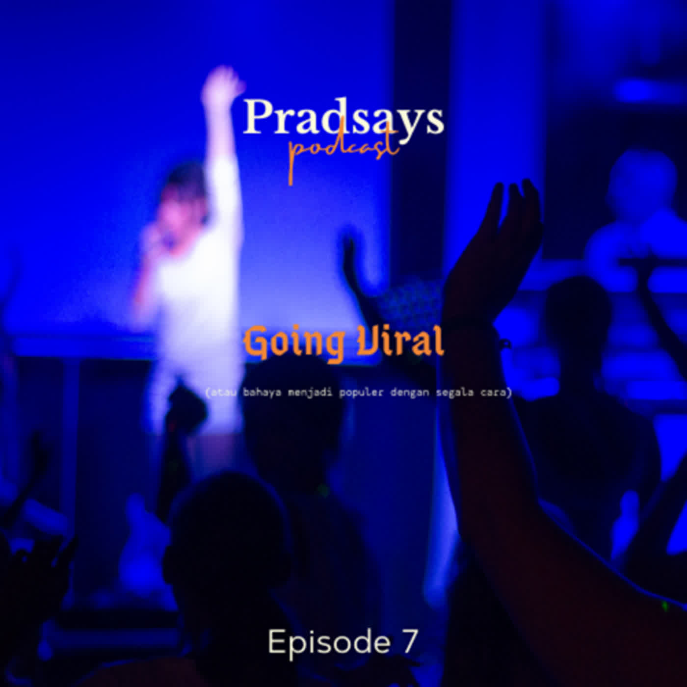 Going Viral (Atau Bahaya Menjadi Populer Dengan Segala Cara) | Pradsays Season 2 | Episode 7