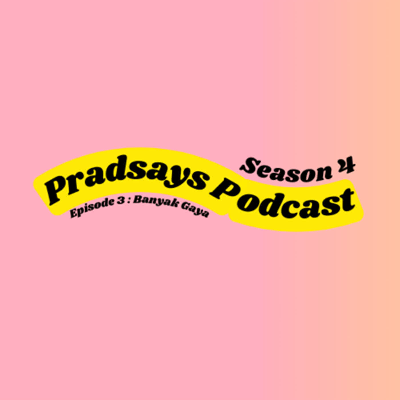 Banyak Gaya | Pradsays Season 4 Episode 3