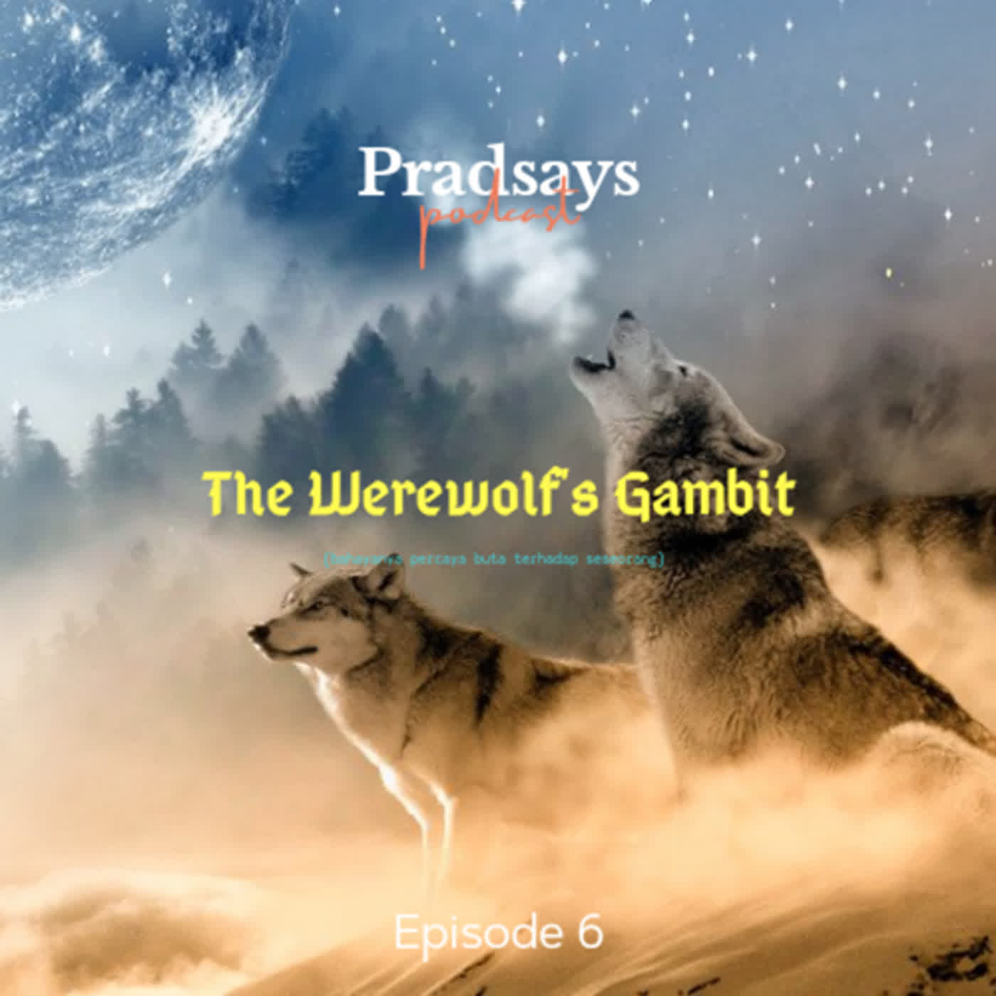 The Werewolf's Gambit (Bahayanya Percaya Buta Terhadap Seseorang) | Pradsays Season 2 | Episode 6