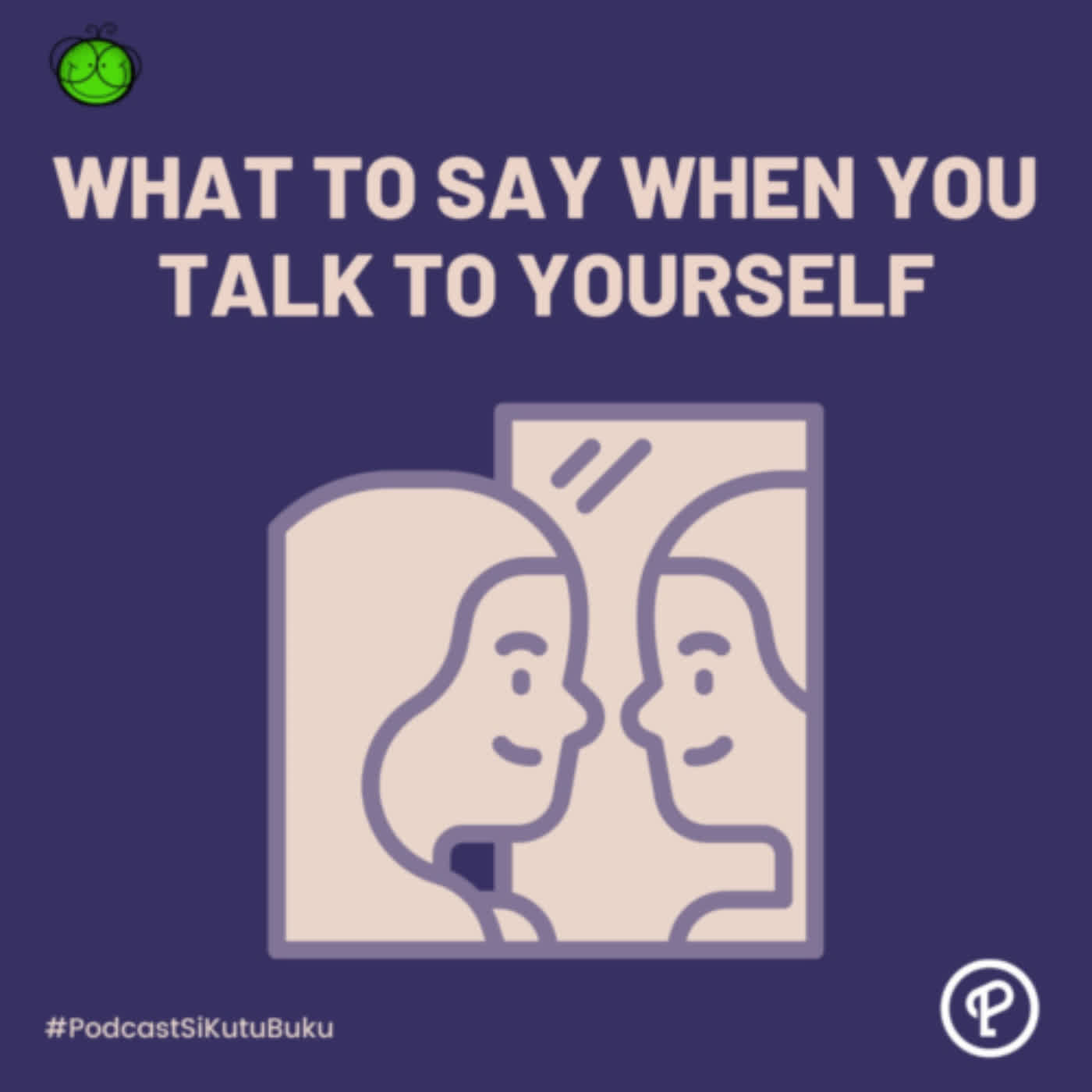 Program Diri untuk Sukses | What to Say When You Talk to Your Self