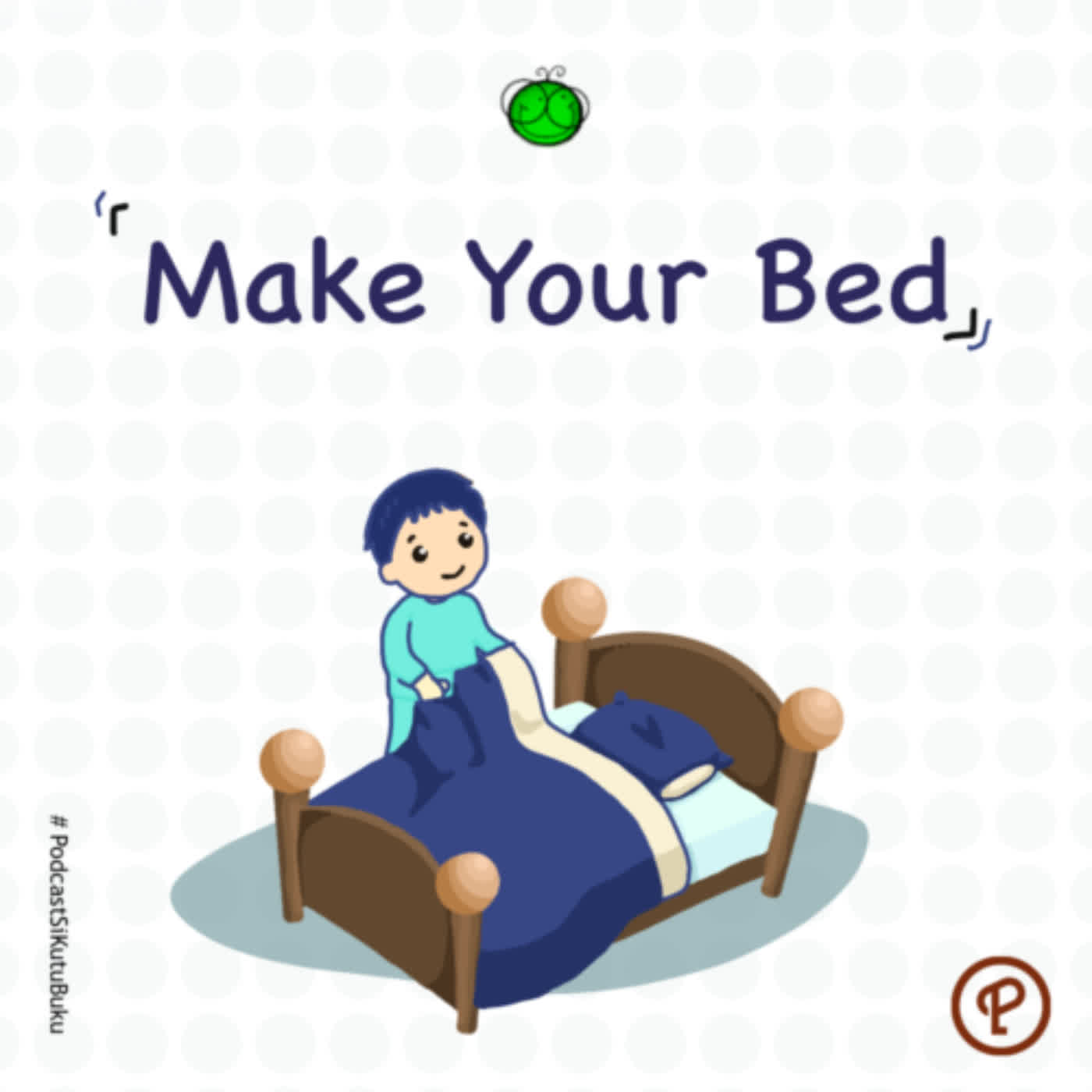 Kebiasaan Kecil yang Mengubah Hidup | Make Your Bed