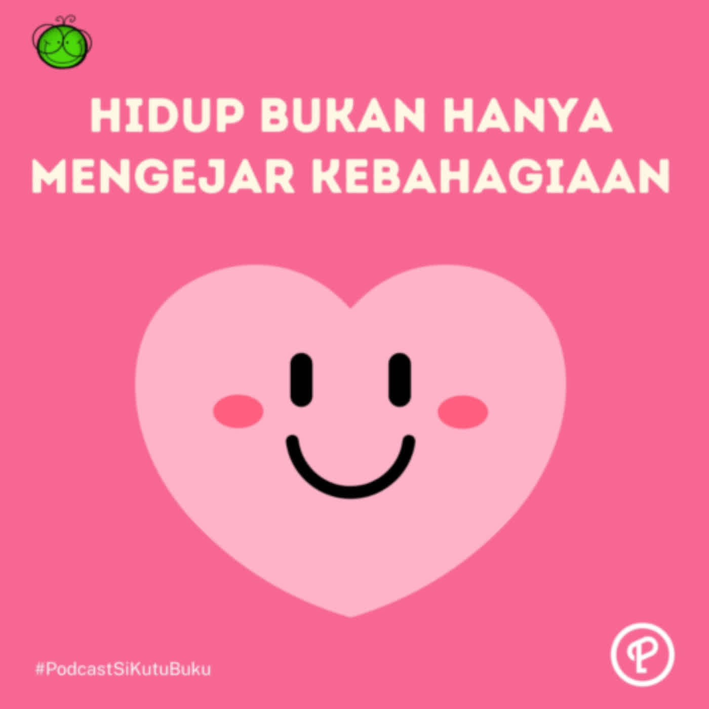 Hidup hanya untuk Mengejar Kebahagiaan?