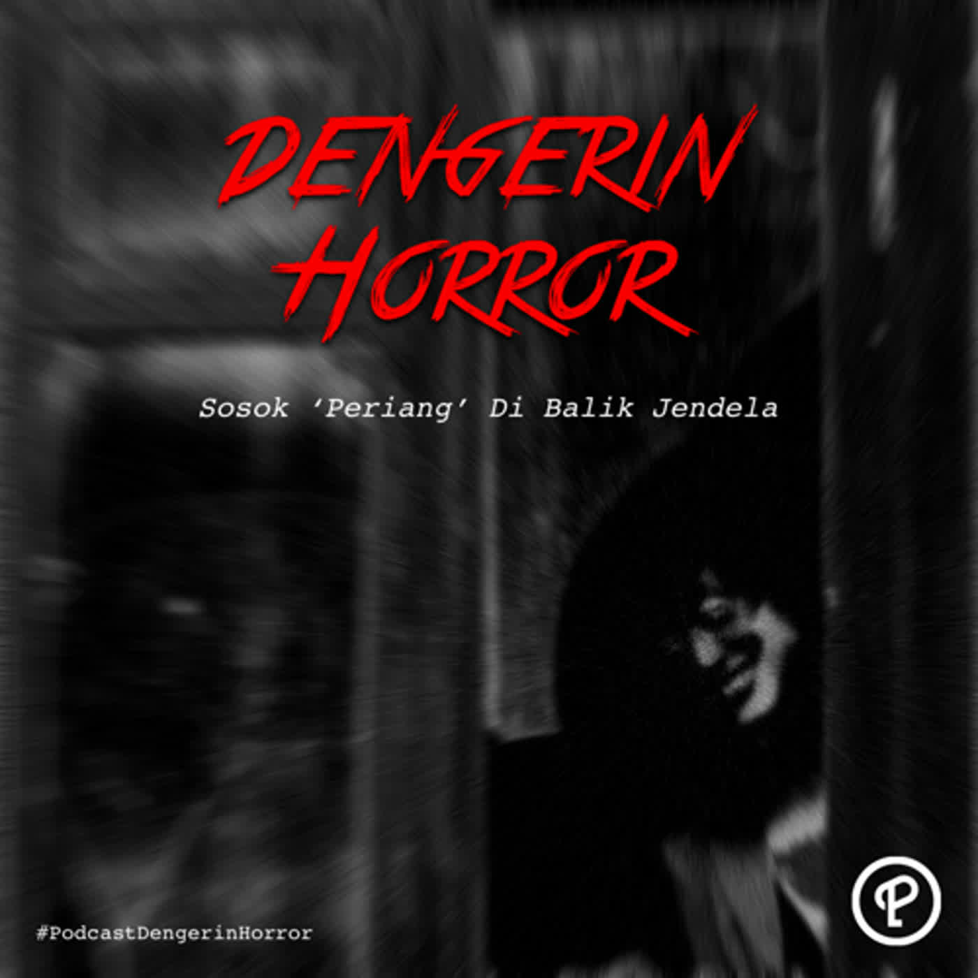 Dengerin Horror: Sosok 'Periang' di Balik Jendela Dengerin Horror: Sosok 'Periang' di Balik Jendela