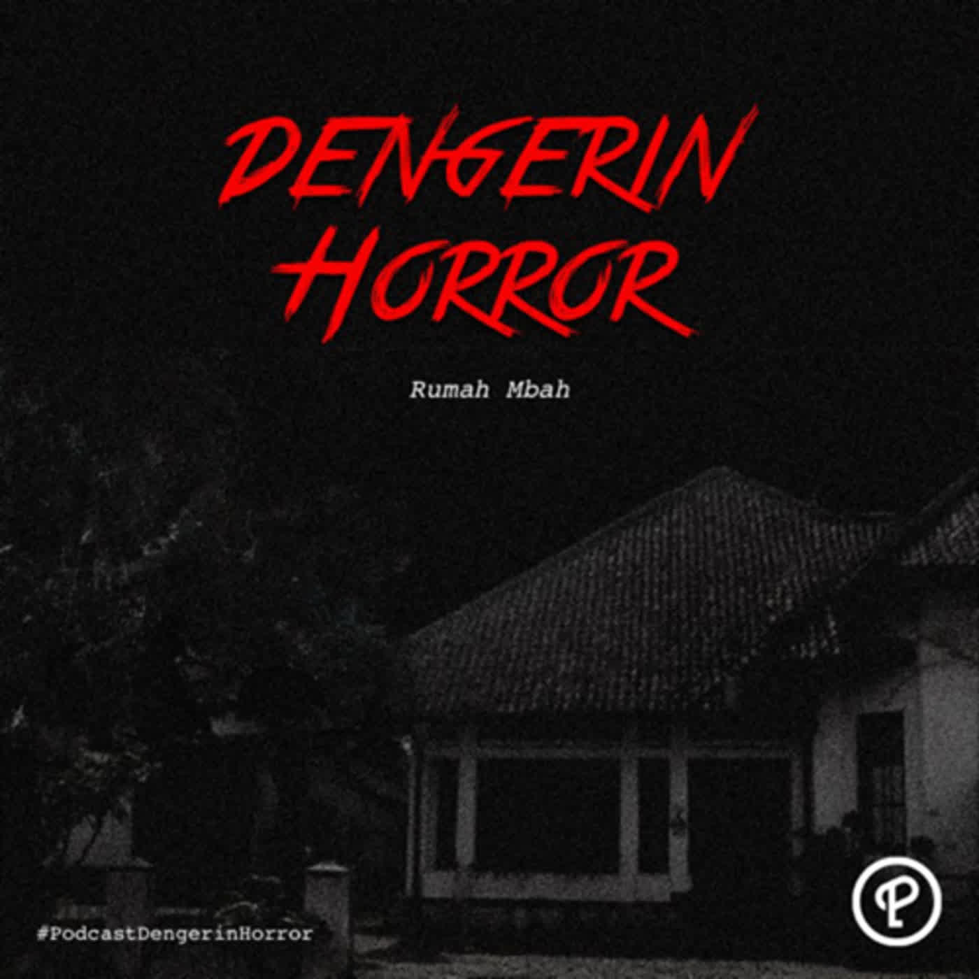 Dengerin Horror: Rumah Mbah Dengerin Horror: Rumah Mbah