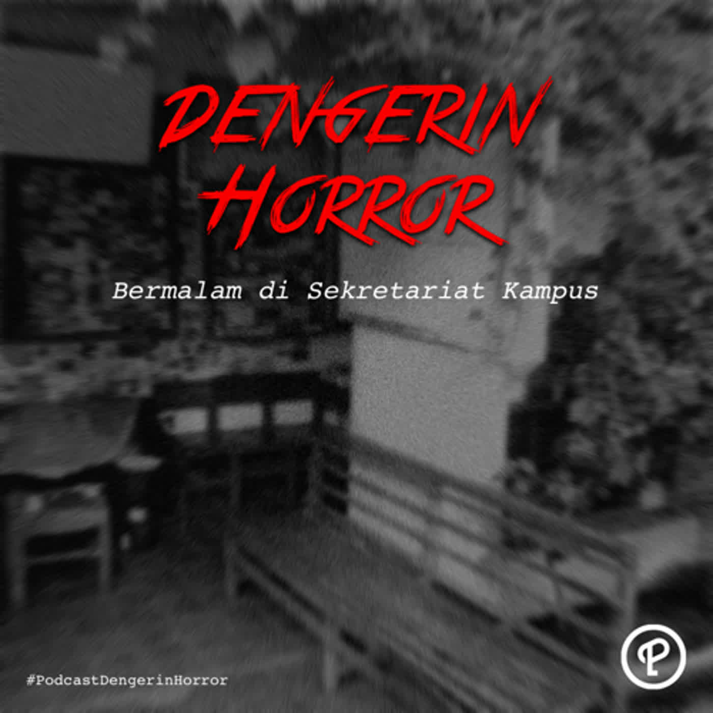 Bermalam di Sekretariat Kampus - Dengerin Horror