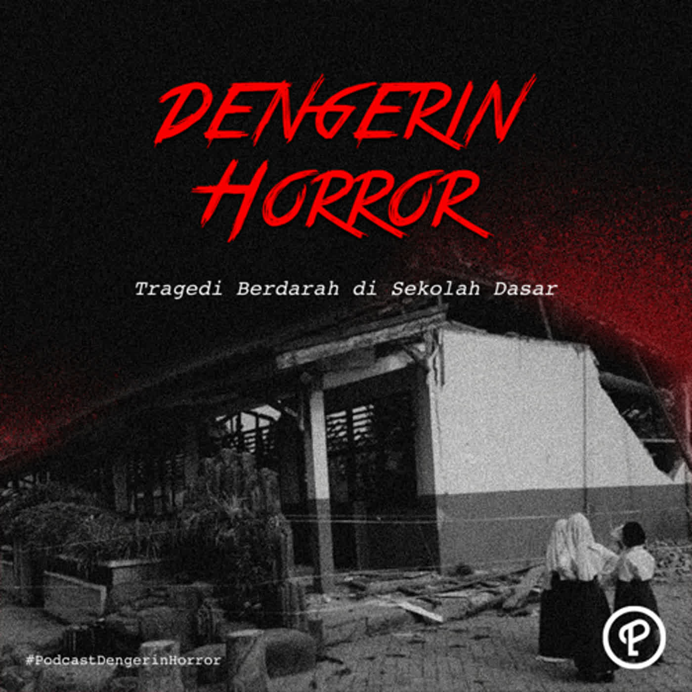 Dengerin Horror: Tragedi Berdarah di Sekolah Dasar Dengerin Horror: Tragedi Berdarah di Sekolah Dasar