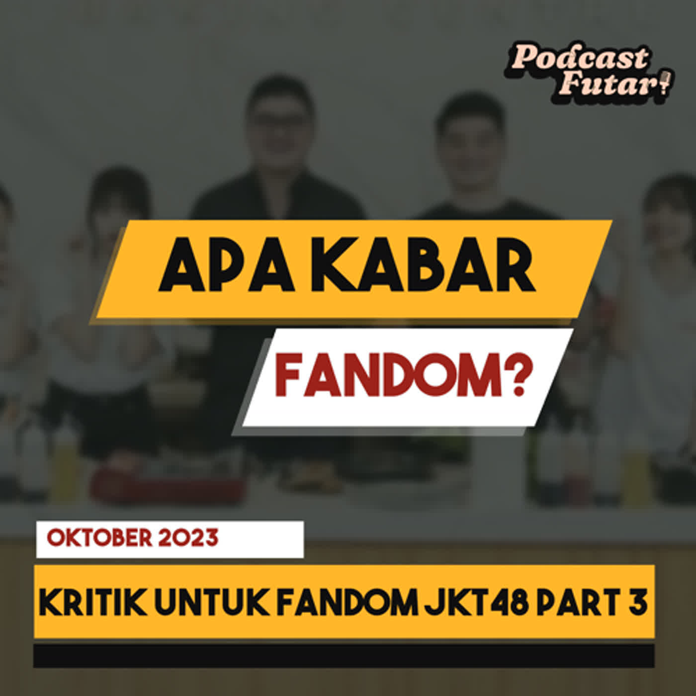 Apa Kabar Fandom? Kritik Untuk Fandom JKT48 Part 3