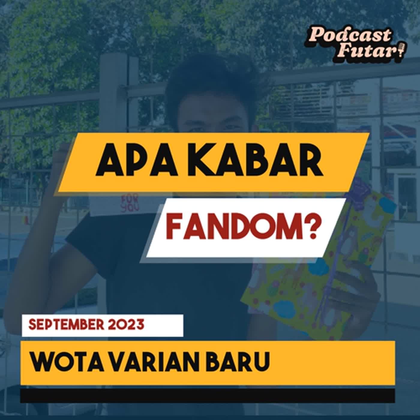 Apa Kabar Fandom? Wota Varian Baru