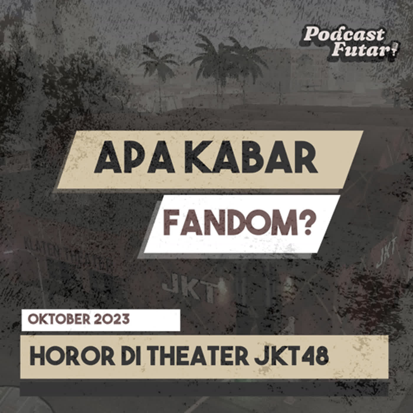 Apa Kabar Fandom? Horor di Theater JKT48