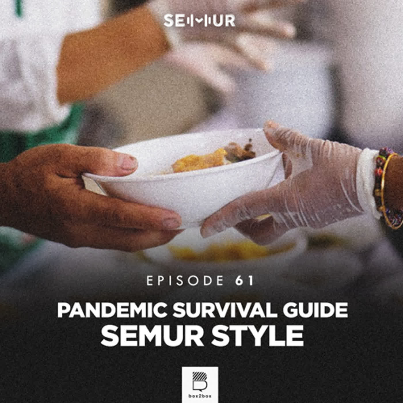 Episode 61: Pandemic Survival Guide SEMUR Style