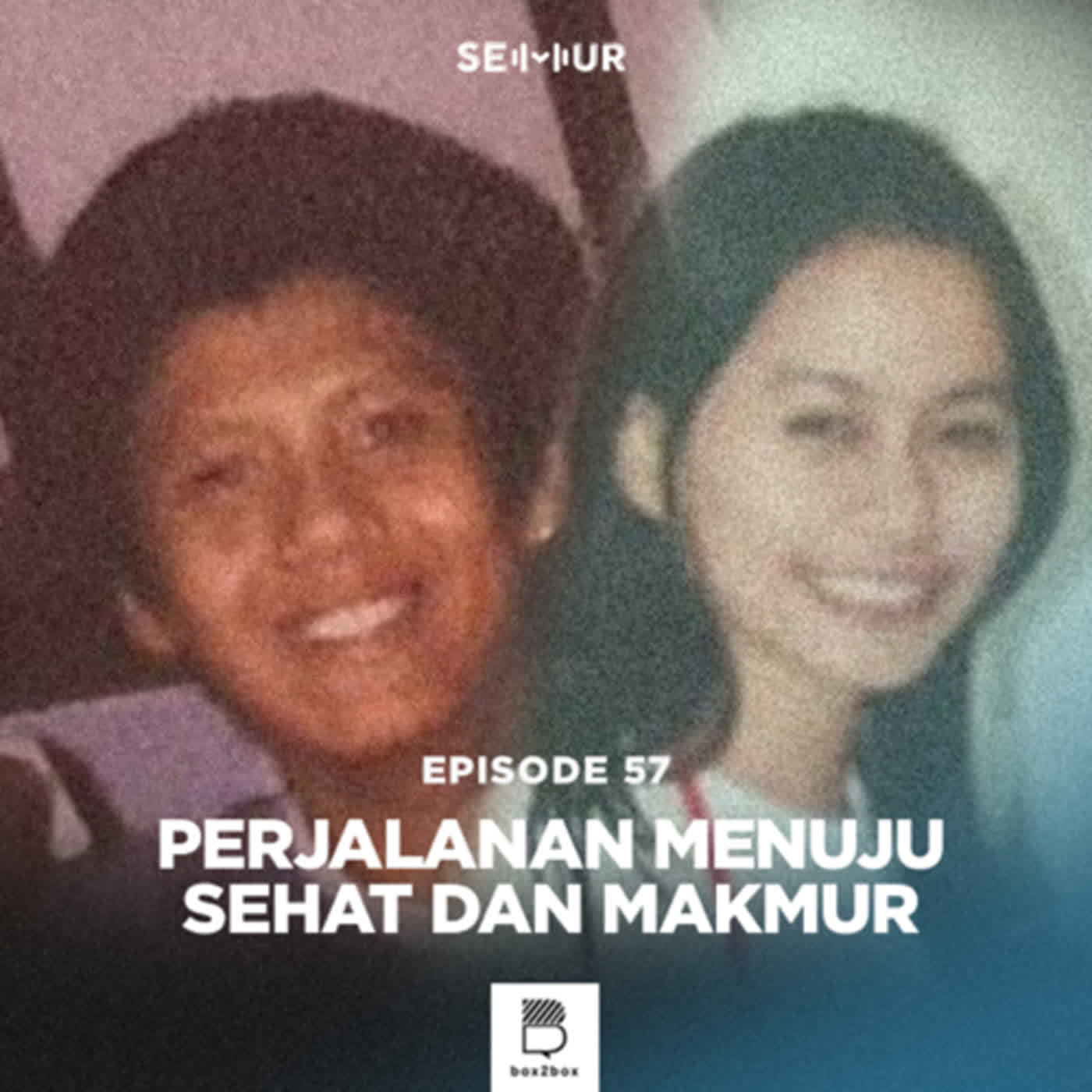 Episode 57: Perjalanan Menuju Sehat & Makmur