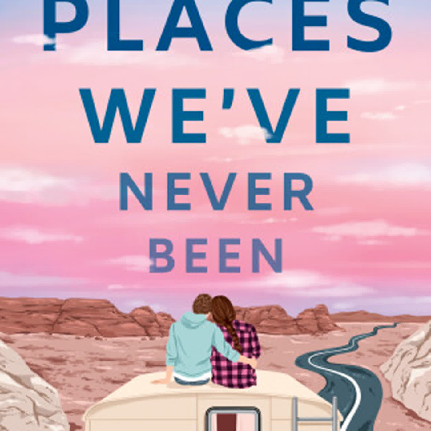 READ [Pdf] Places We've Never Been by Kasie West thumbnail