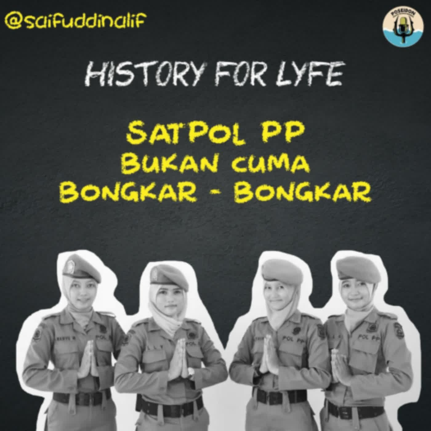 [HISTORY FOR LYFE] Satpol PP Bukan Cuma Bongkar - Bongkar
