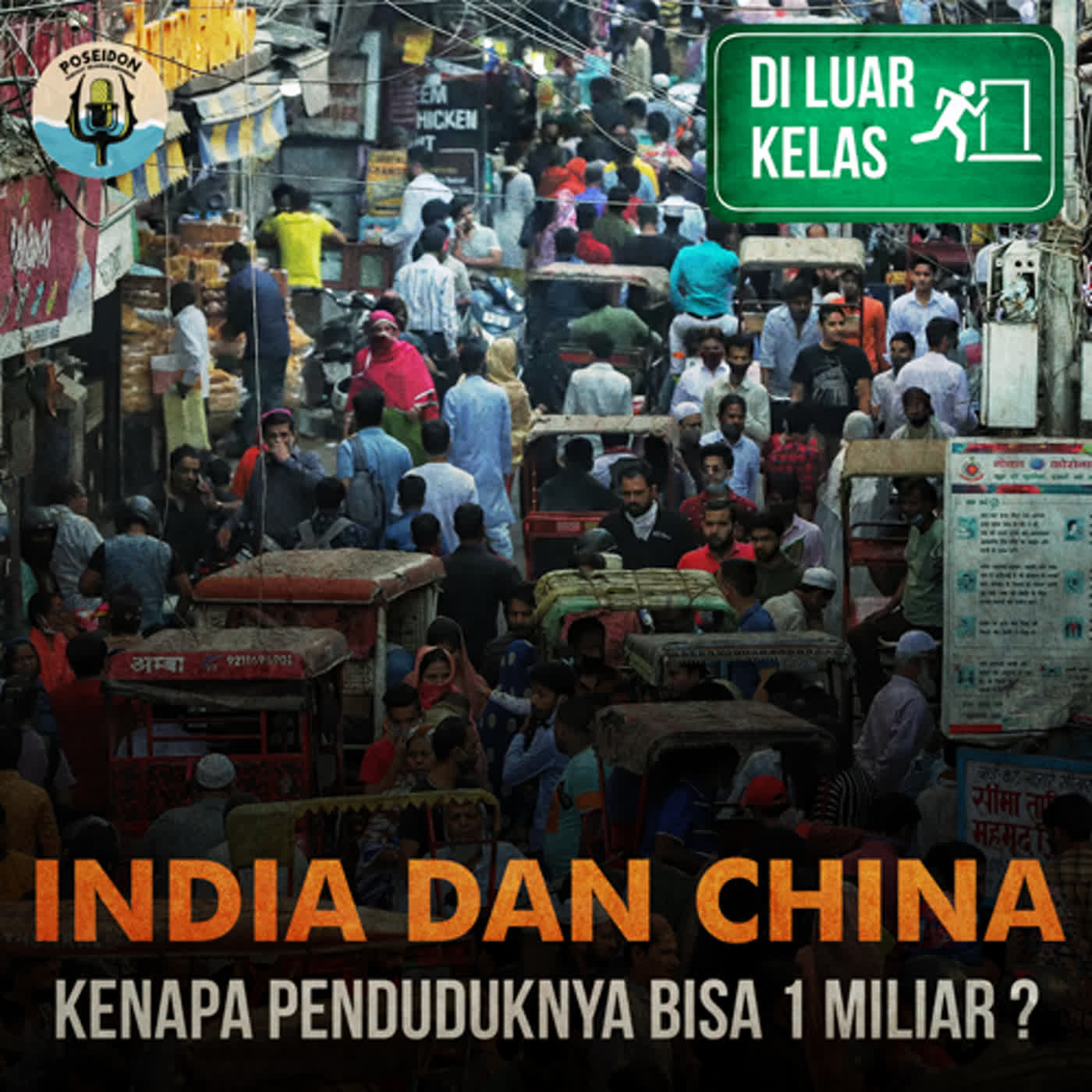 [DI LUAR KELAS] India dan China : Kenapa Penduduknya Bisa 1 Miliar?