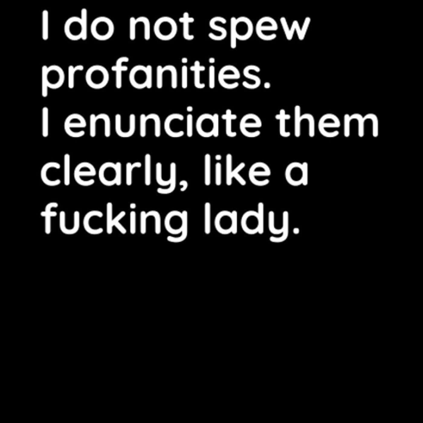 get ⚡ [PDF] DOWNLOAD ⭐ I do not spew profanities. I enunciate them