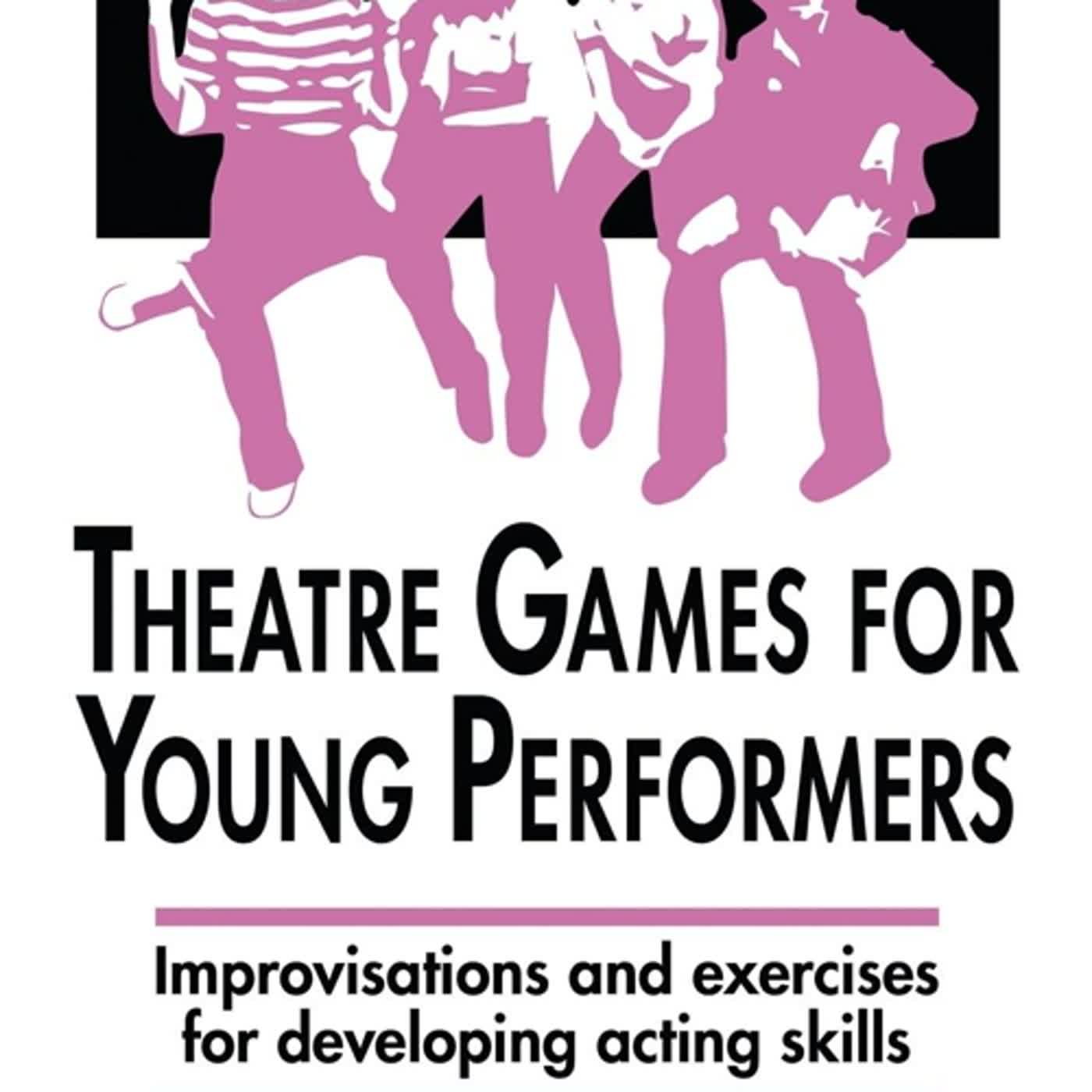 book [READ] Theatre Games for Young Performers Improvisations and
