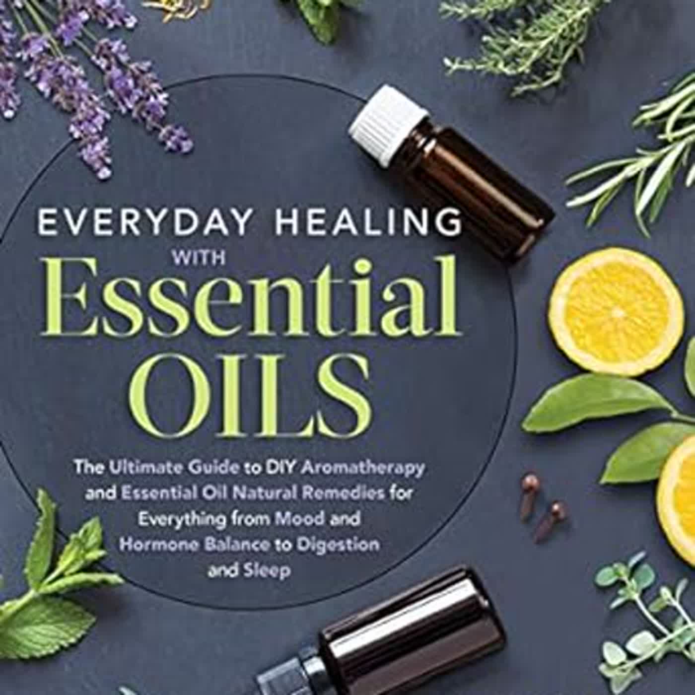 [READ Book Everyday Healing with Essential Oils The Ultimate Guide to