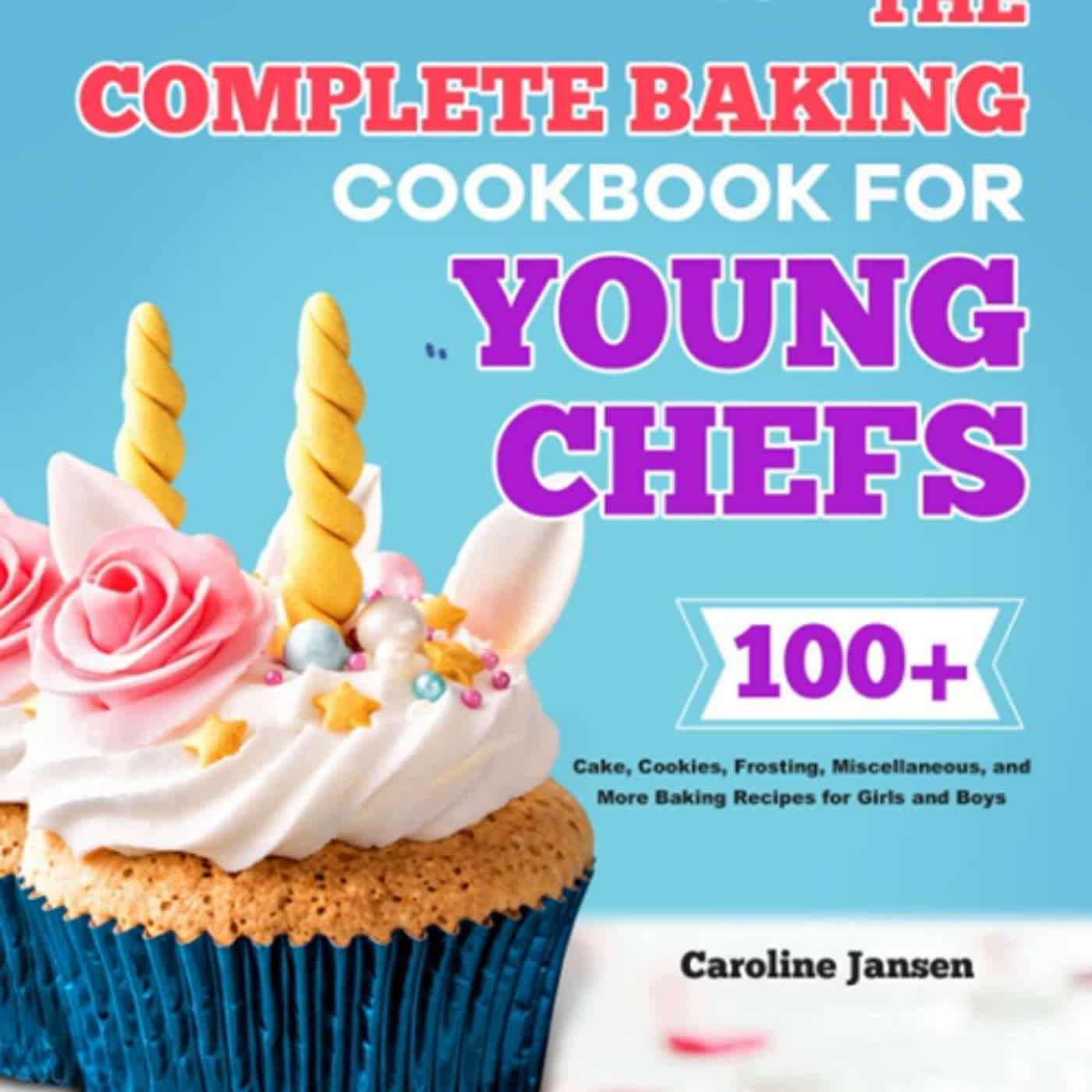 [DOWNLOAD]⚡️PDF ️ The Complete Baking Cookbook for Young Chefs 100